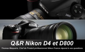 46 questions et leurs réponses sur les Nikon D4 et Nikon D800 par Nikon France