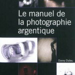 Le manuel de la photographie_argentique Couverture du livre Le manuel de la photographie argentique
