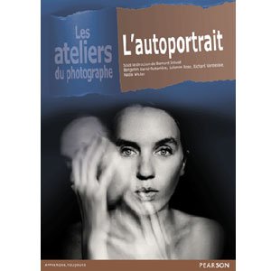 L'AUTOPORTRAIT - Les ateliers du photographe - COuverture du livre par Bernard Jolivalt