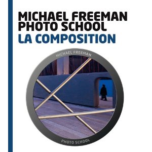 Cours de photo - la composition - Michael Freeman