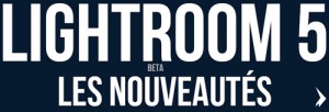 Tutoriel Lightroom 5 : toutes les nouveautés en détail et en vidéo