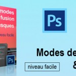 Tutoriel Photoshop Utilisation masques et modes de fusion