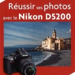 Réussir ses photos avec le Nikon D5200