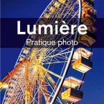 Lumière : Pratique photo, le guide par Syl Arena