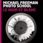 Le noir et blanc, Michael Freeman Photo School