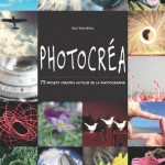 Photocréa : 75 projets créatifs autour de la photographie