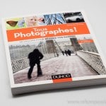 Tous photographes ! 58 leçons pour réussir vos photos, par Jacques Croizer