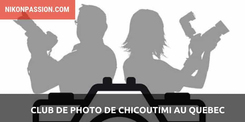 Club de Photo Chicoutimi au Québec