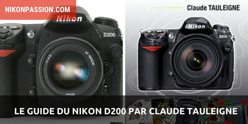 Comment utiliser le Nikon D200 par Claude Tauleigne