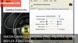 Nikon Camera Control Pro : pilotez votre reflex Nikon à distance