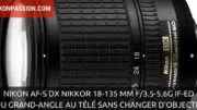 Nikon AF-S DX Zoom-Nikkor 18-135 mm f/3.5-5.6G IF-ED, du grand-angle au télé sans changer d'objetif