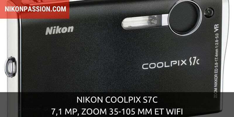 Nikon Coolpix S7c : 7,1 Mp, zoom 35-105 mm et wifi