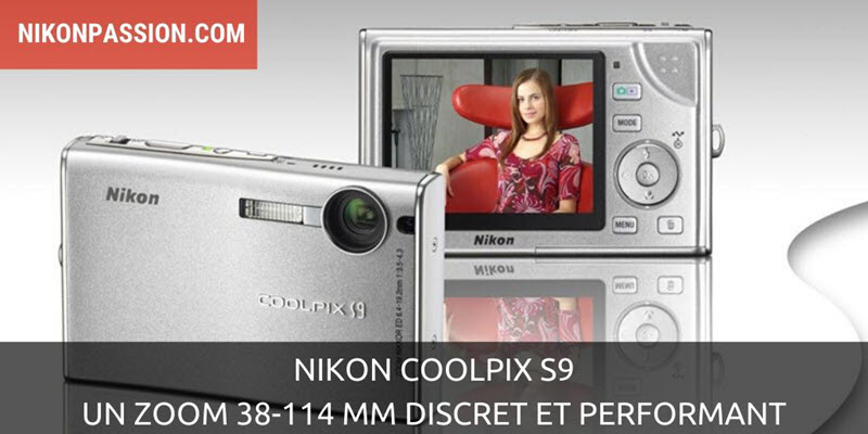 Nikon Coolpix S9 : un zoom 38-114 mm discret et performant