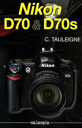 Le Livre des Nikon D70 et D70s par Claude Tauleigne - Version libre et gratuite