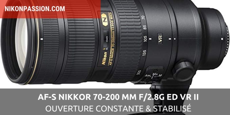 AF-S NIKKOR 70-200 mm f/2.8G ED VR II : le téléobjectif stabilisé à grande ouverture