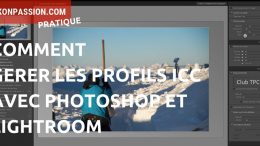 Comment gérer les profils ICC avec Photoshop et Lightroom