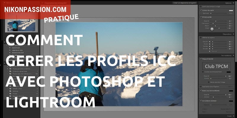 Comment gérer les profils ICC avec Photoshop et Lightroom
