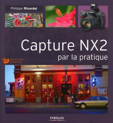 Nikon Capture NX2 par la pratique - tutoriels NX2 - tutoriels vidéos NX2