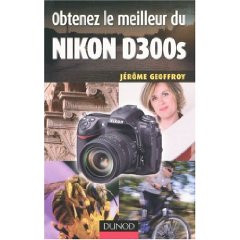 obtenez le meilleur du nikon D300s