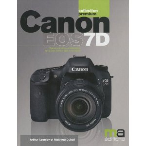 guide Canon EOS 7D par Arthur Azoulay et Mathieu Dubail