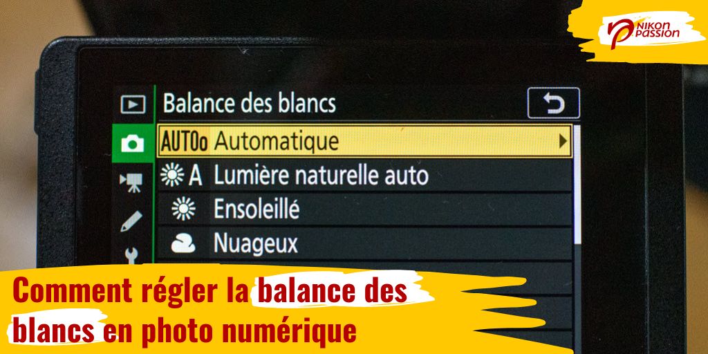 Comment régler la balance des blancs en photo numérique