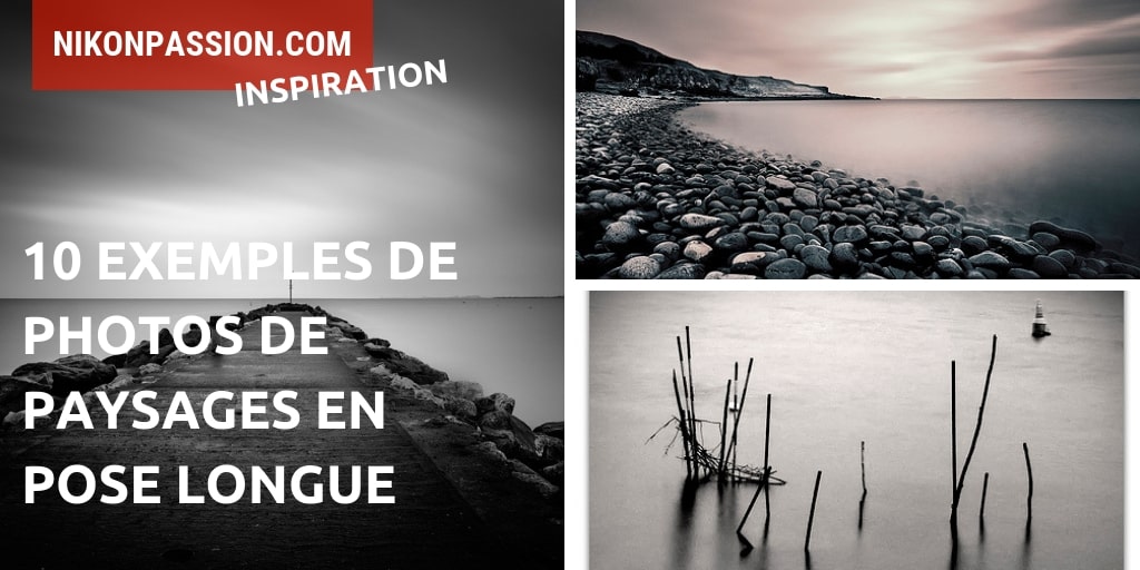 exemples de photos de paysages en pose longue 