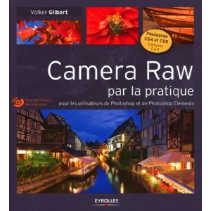 Camera Raw par la pratique, 55 exercices