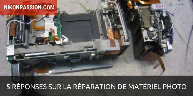 5 réponses à vos questions sur la réparation de matériel photo