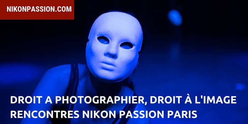Droit à l'Image et Droit à Photographier, conférence Rencontres Nikon Passion
