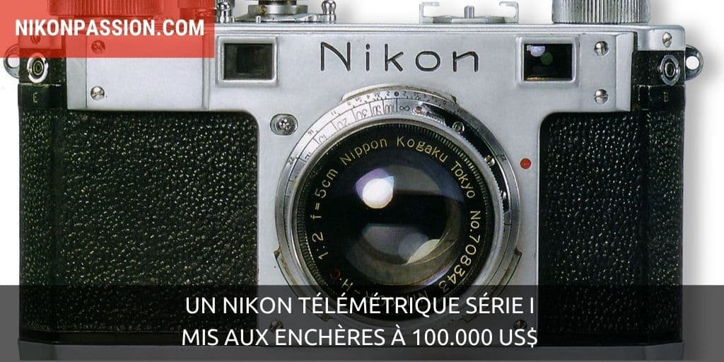 Un Nikon télémétrique série I mis aux enchères à 100.000 US$