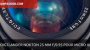 Voigtlander Nokton 25 mm f/0.95 pour hybrides Micro 4/3: présentation et construction