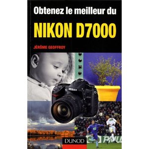 Guide pratique du Nikon D7000 Jerome Geoffroy editions DUnod