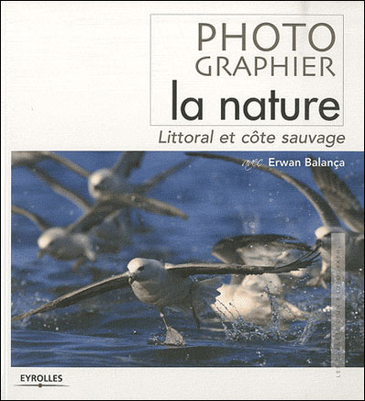 Photographier la nature, littoral et côte sauvage par Erwan Balança