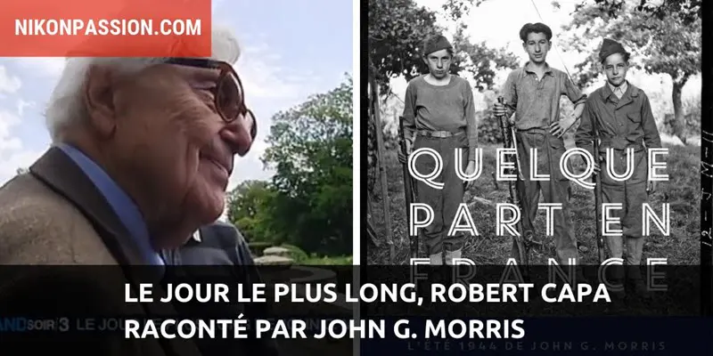 Le jour le plus long, Robert Capa raconté par John G. Morris