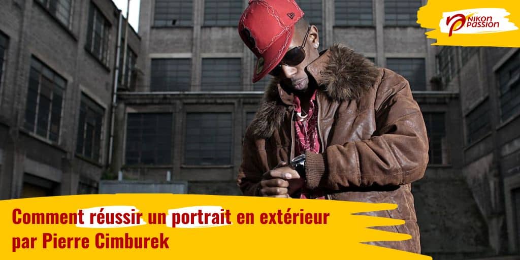 Comment réussir un portrait en extérieur par Pierre Cimburek