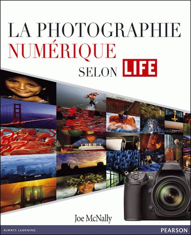 Couverture du livre la photographie numérique selon Life paru chez Pearson