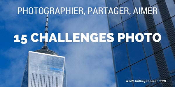 15 challenges photos pour partager vos images