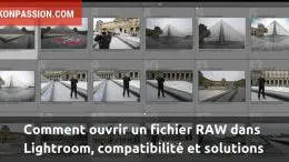 Comment ouvrir un fichier RAW dans Lightroom, compatibilité et solutions