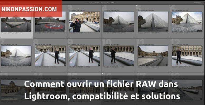 Comment ouvrir un fichier RAW dans Lightroom, compatibilité et solutions