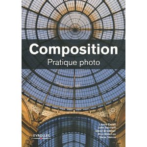 Composition, pratique photo par Laurie Excell chez Eyrolles