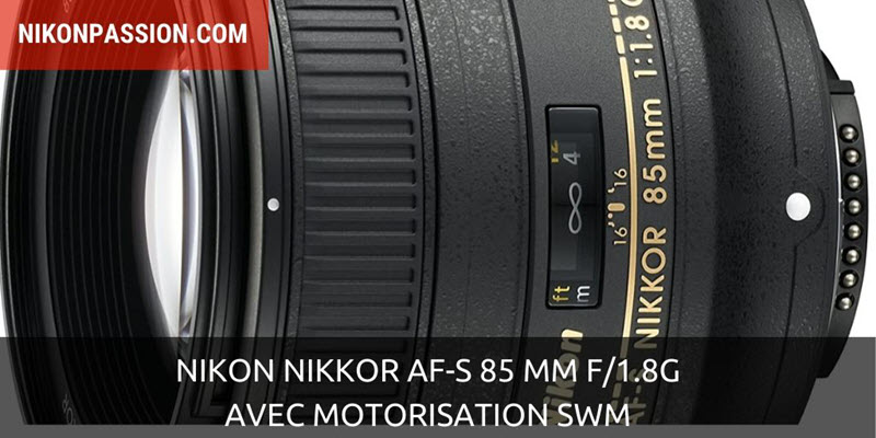 Nikon NIKKOR AF-S 85 mm f/1.8G avec motorisation SWM