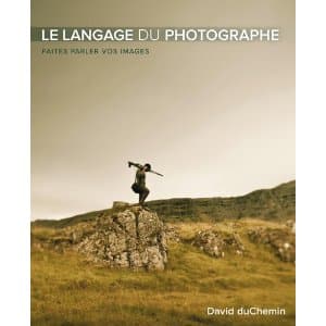 Couverture du livre "le langage du photographe" de David duChemin