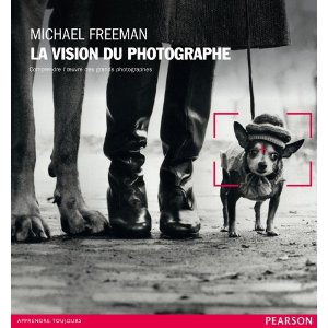 Couverture du livre La vision du photographe de Michael Freeman