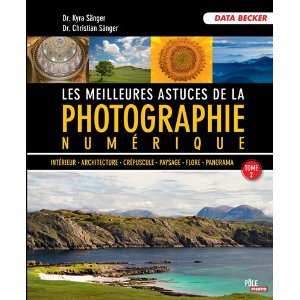 Les meilleures astuces de la photographie numérique - tome 2