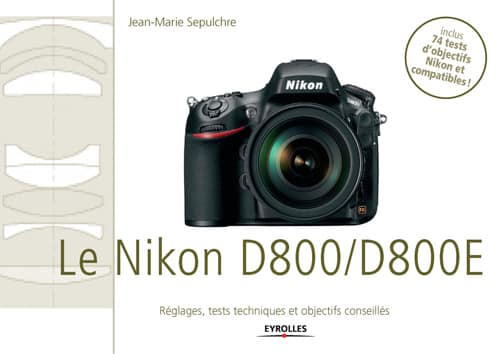 Tests d'objectifs pour les Nikon D800 / D800E