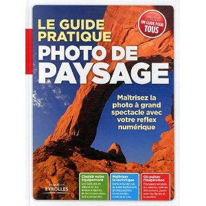 Le guide pratique photo de paysage