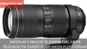 Nikon AF-S NIKKOR 70-200mm f/4G ED VR, le téléobjectif expert