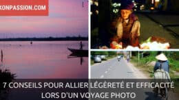 7 conseils pour allier légèreté et efficacité lors d'un voyage photo