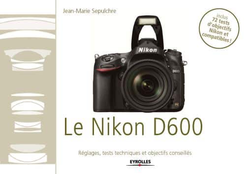 Réglages et tests d'objectifs pour le Nikon D600