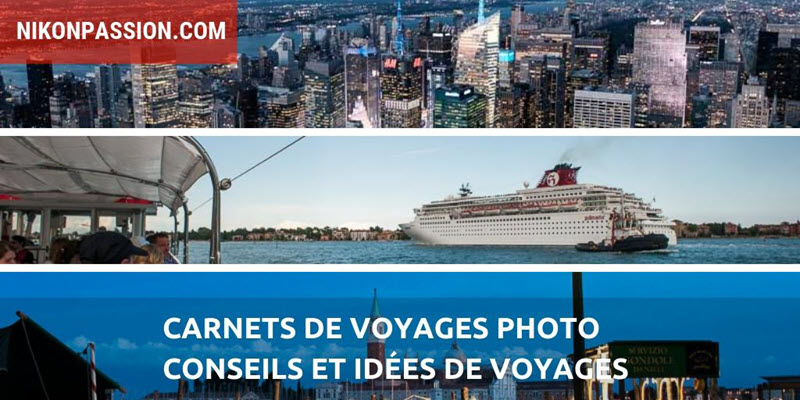 Carnets de voyages photo : conseils et idées de voyages pour les photographes